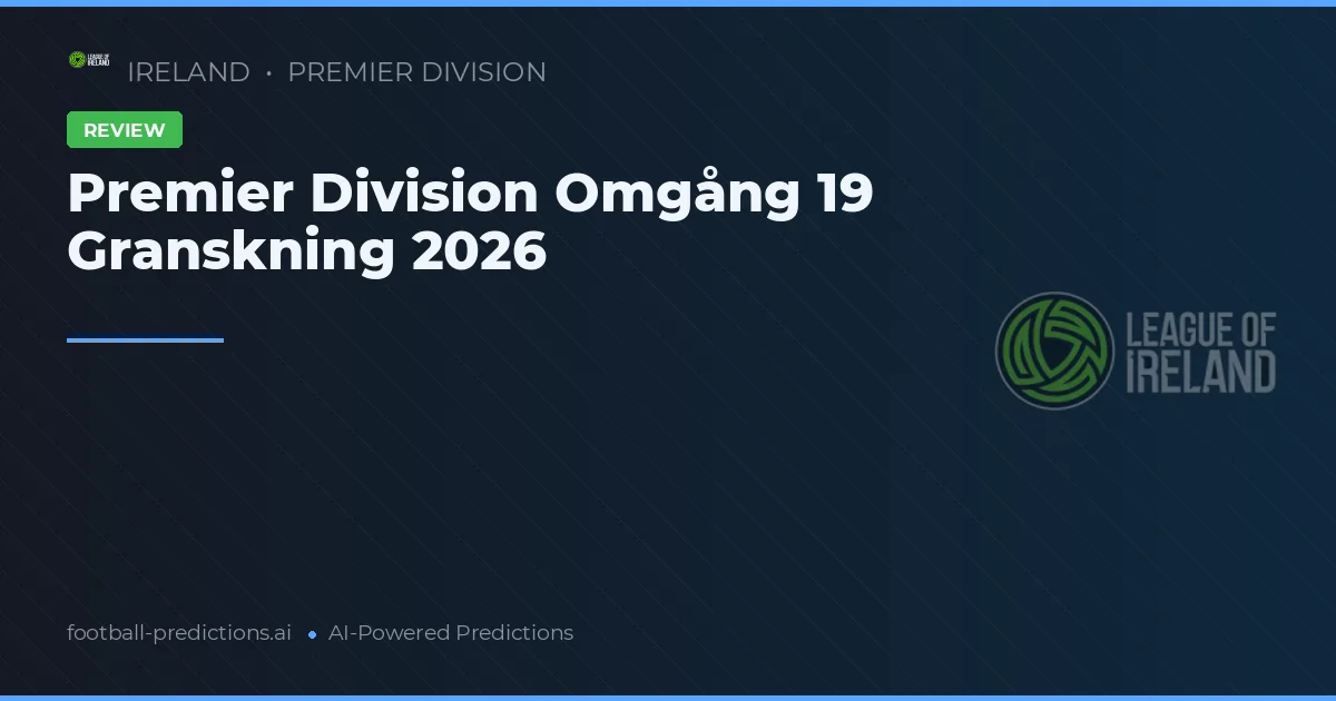 Premier Division Omgång 19 Granskning 2026