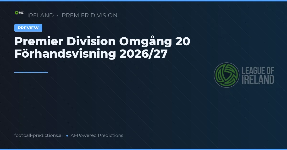 Premier Division Omgång 20 Förhandsvisning 2026/27