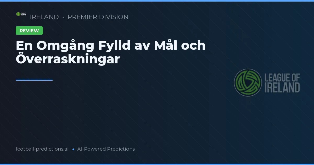 En Omgång Fylld av Mål och Överraskningar