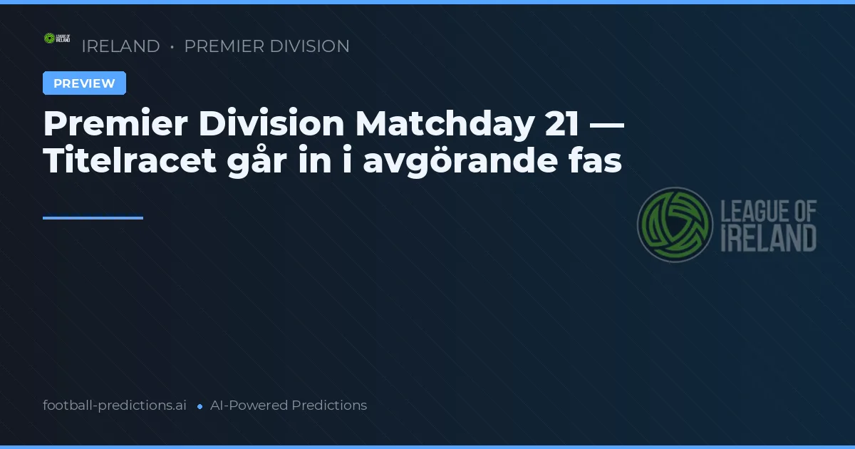Premier Division Matchday 21 — Titelracet går in i avgörande fas