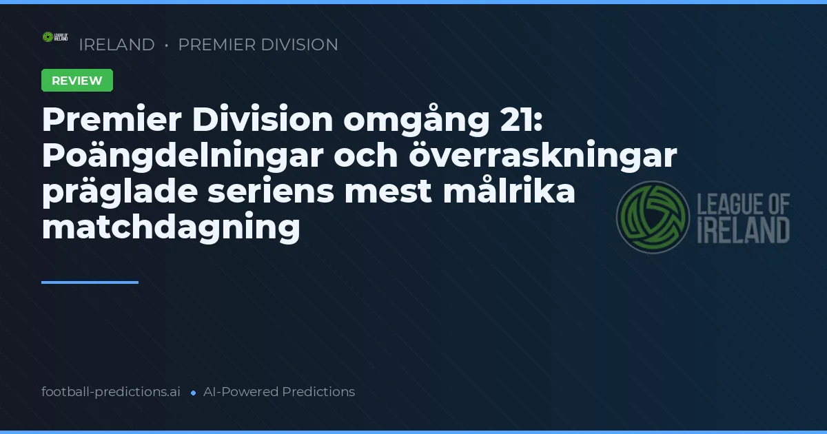 Premier Division omgång 21: Poängdelningar och överraskningar präglade seriens mest målrika matchdagning