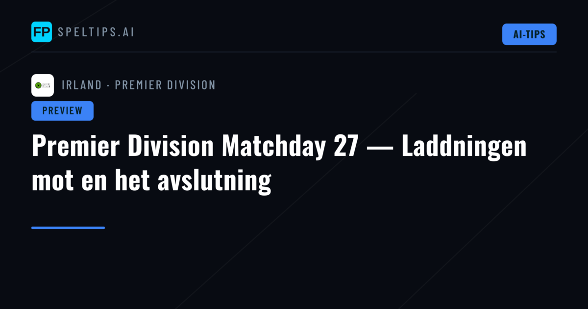 Premier Division Matchday 27 — Laddningen mot en het avslutning