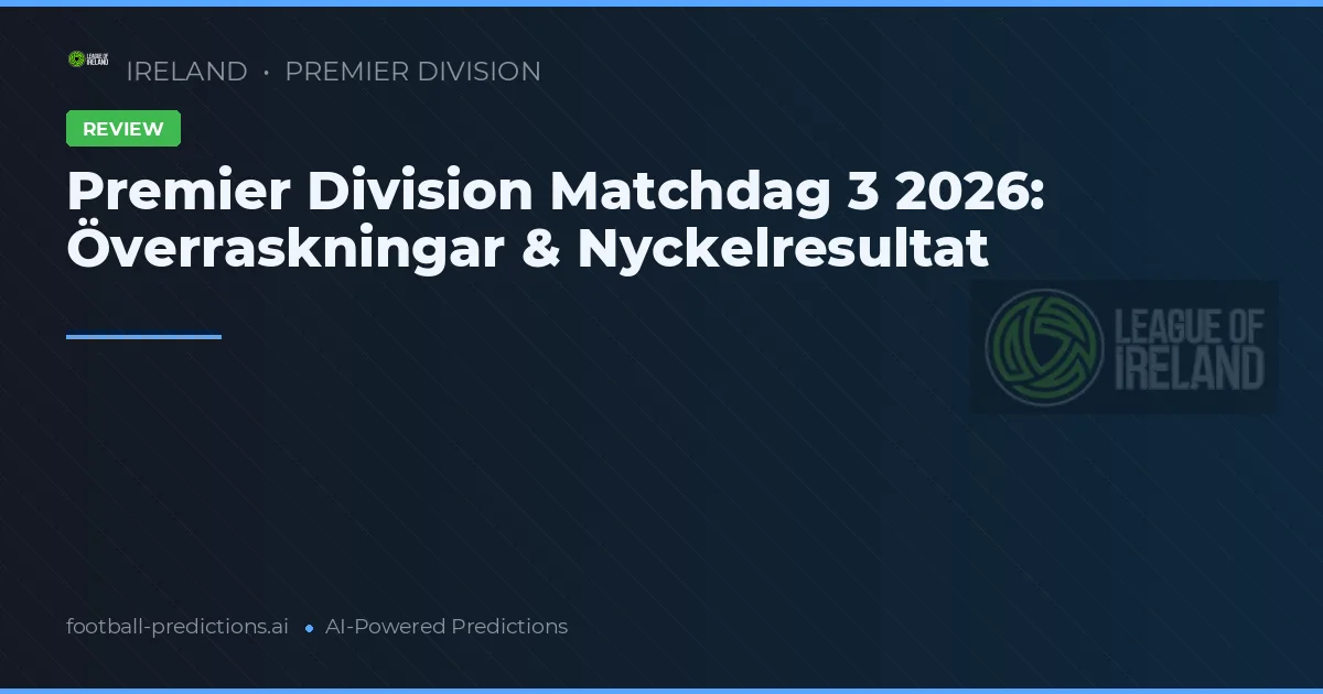 Premier Division Matchdag 3 2026: Överraskningar & Nyckelresultat