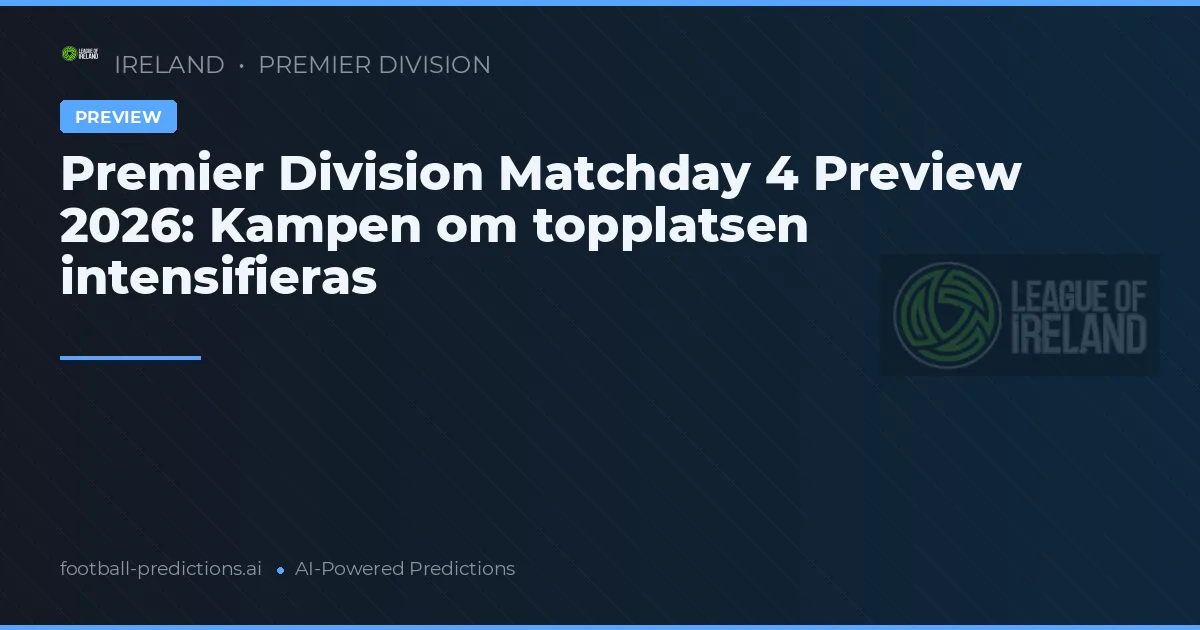 Premier Division Matchday 4 Preview 2026: Kampen om topplatsen intensifieras