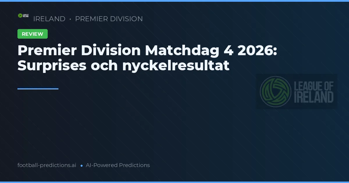 Premier Division Matchdag 4 2026: Surprises och nyckelresultat