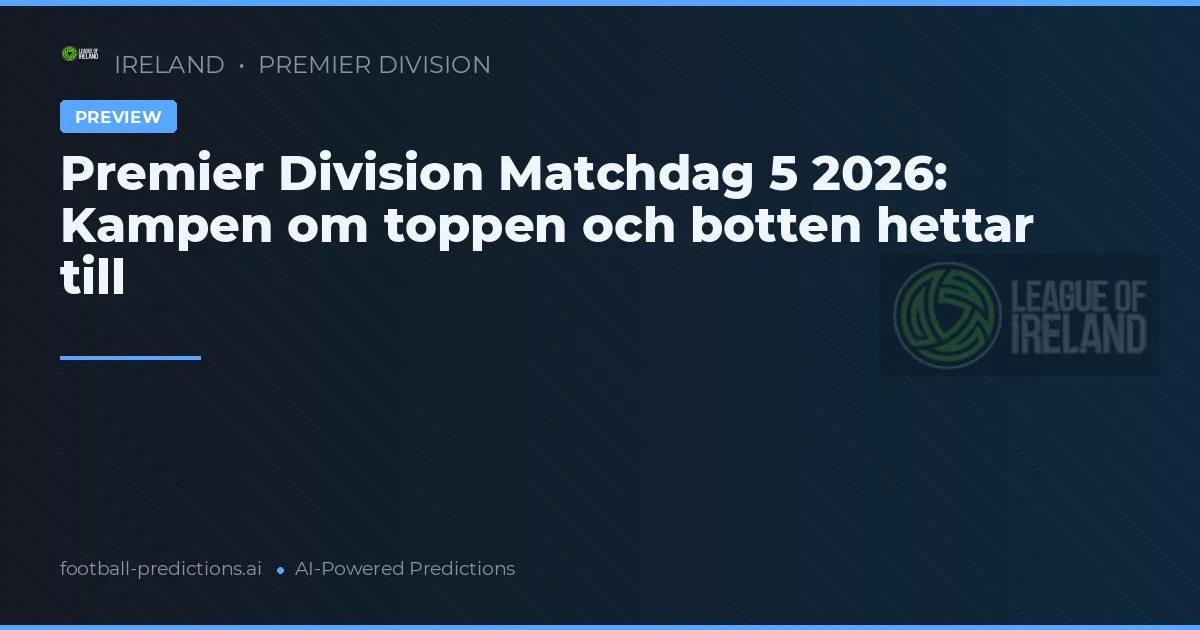 Premier Division Matchdag 5 2026: Kampen om toppen och botten hettar till