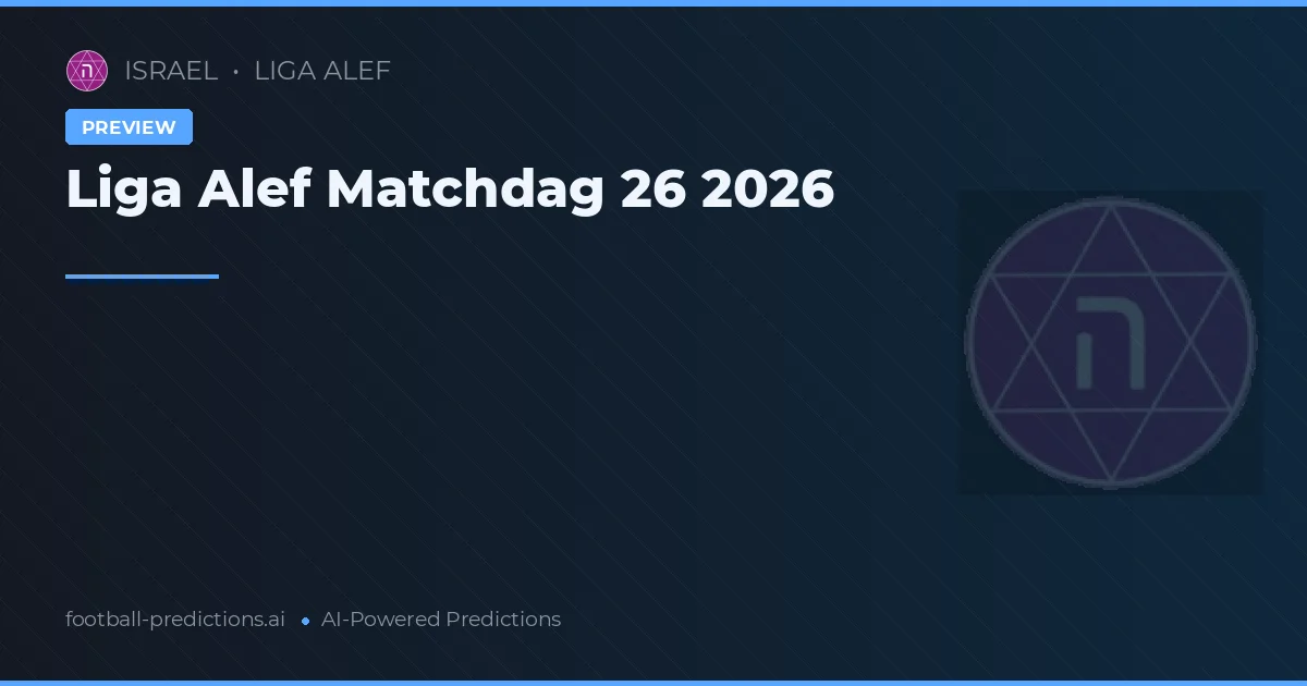 Liga Alef Matchdag 26 2026