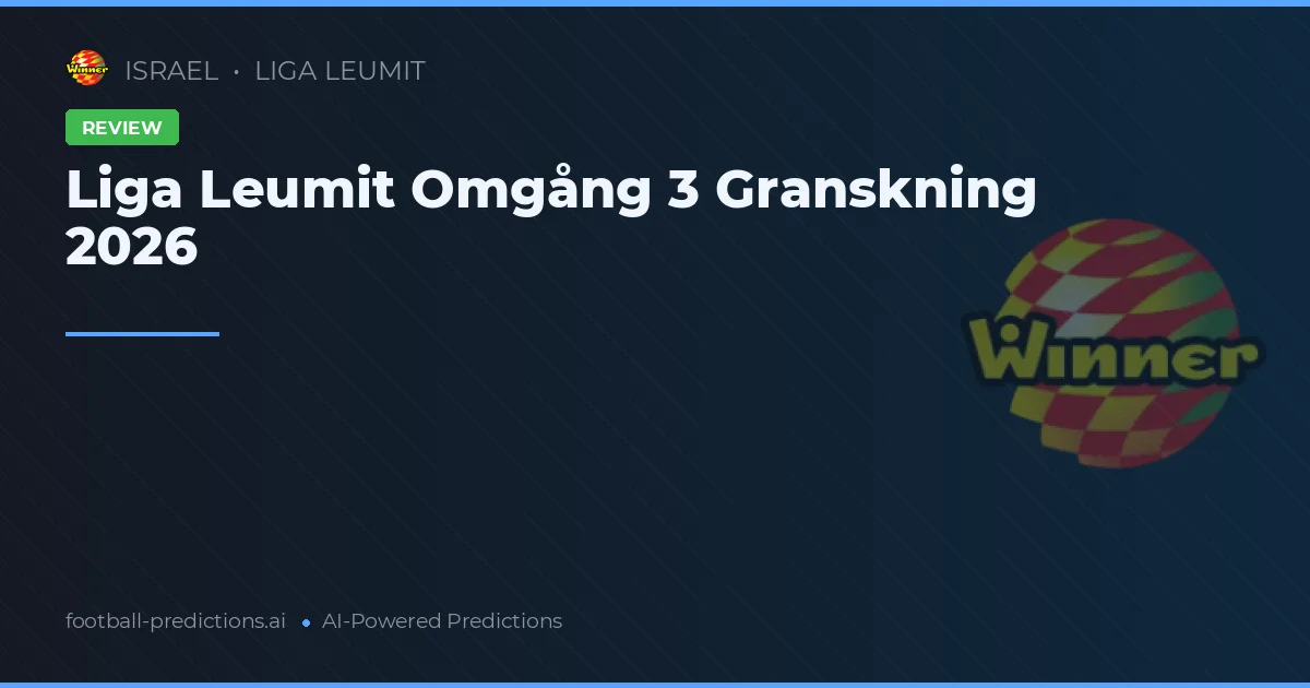Liga Leumit Omgång 3 Granskning 2026