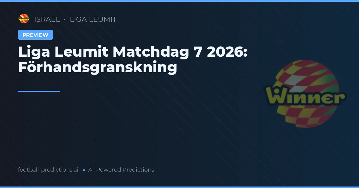 Liga Leumit Matchdag 7 2026: Förhandsgranskning