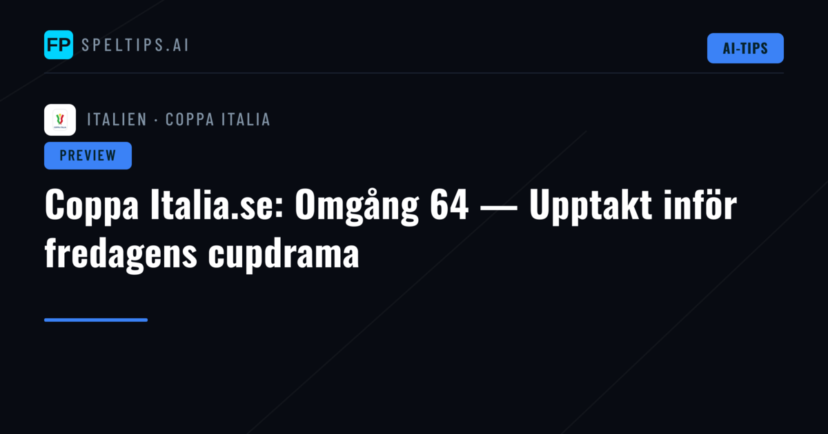 Coppa Italia.se: Omgång 64 — Upptakt inför fredagens cupdrama