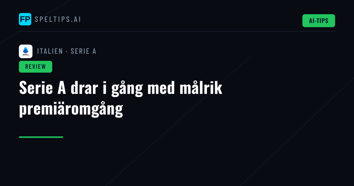 Serie A drar i gång med målrik premiäromgång
