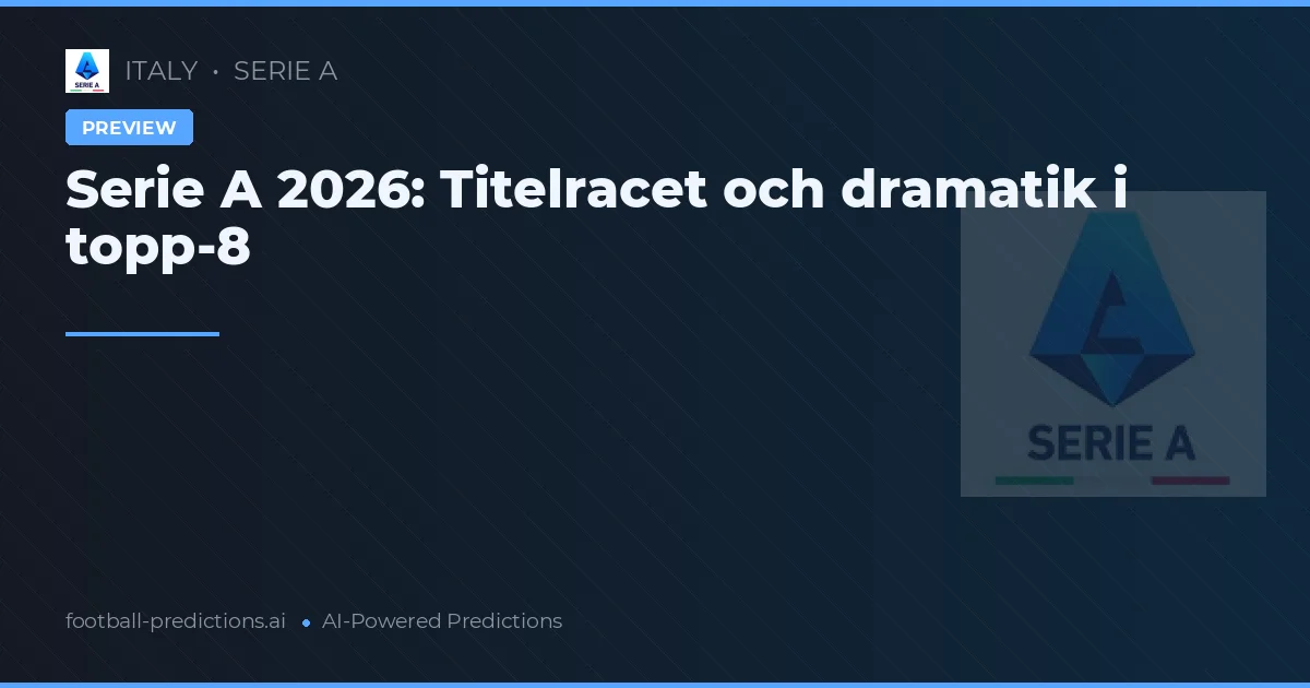 Serie A 2026: Titelracet och dramatik i topp-8