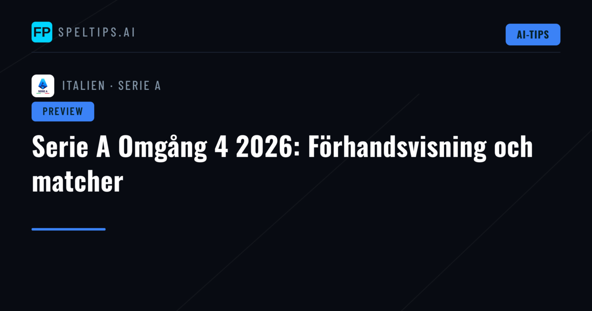 Serie A Omgång 4 2026: Förhandsvisning och matcher