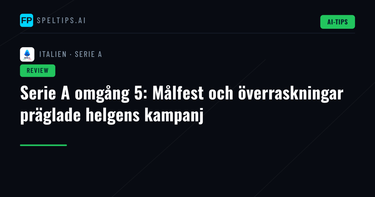 Serie A omgång 5: Målfest och överraskningar präglade helgens kampanj