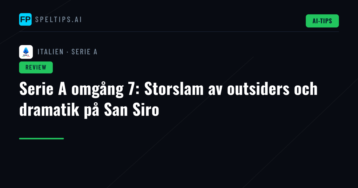 Serie A omgång 7: Storslam av outsiders och dramatik på San Siro