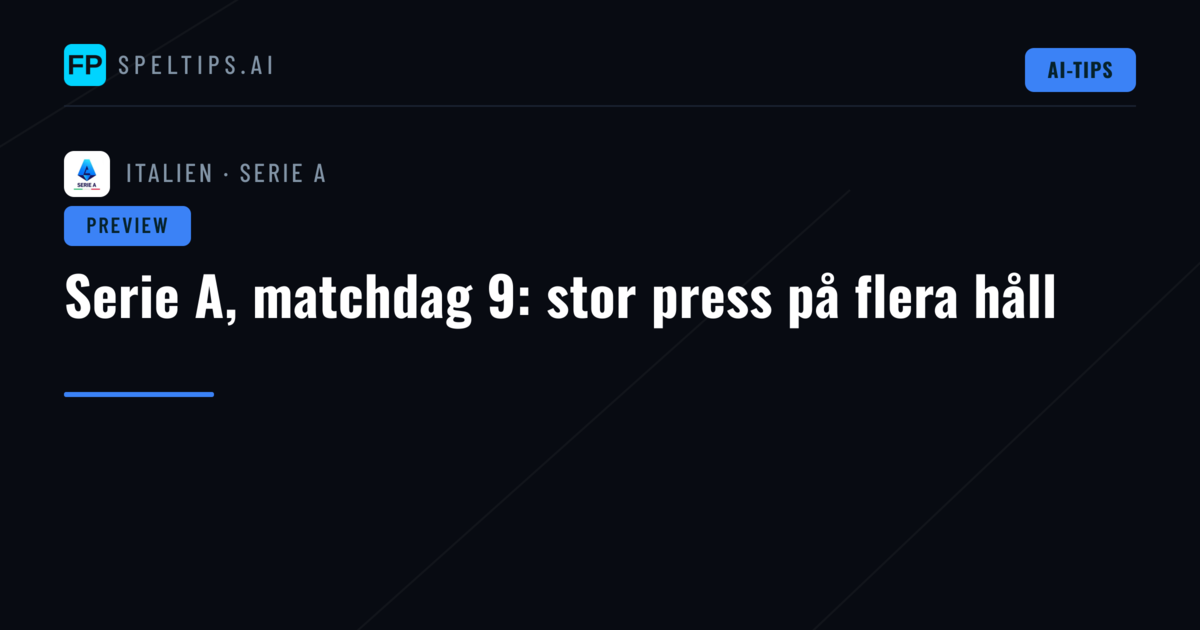 Serie A, matchdag 9: stor press på flera håll