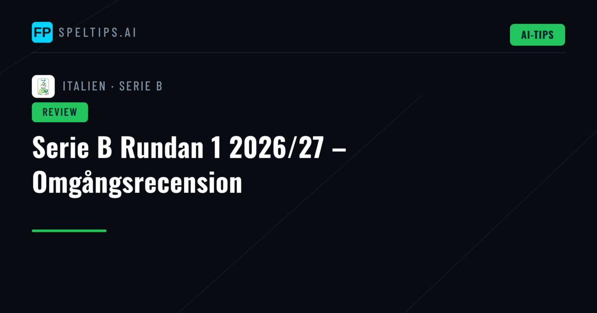 Serie B Rundan 1 2026/27 – Omgångsrecension