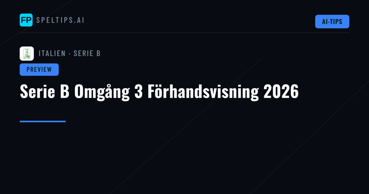 Serie B Omgång 3 Förhandsvisning 2026