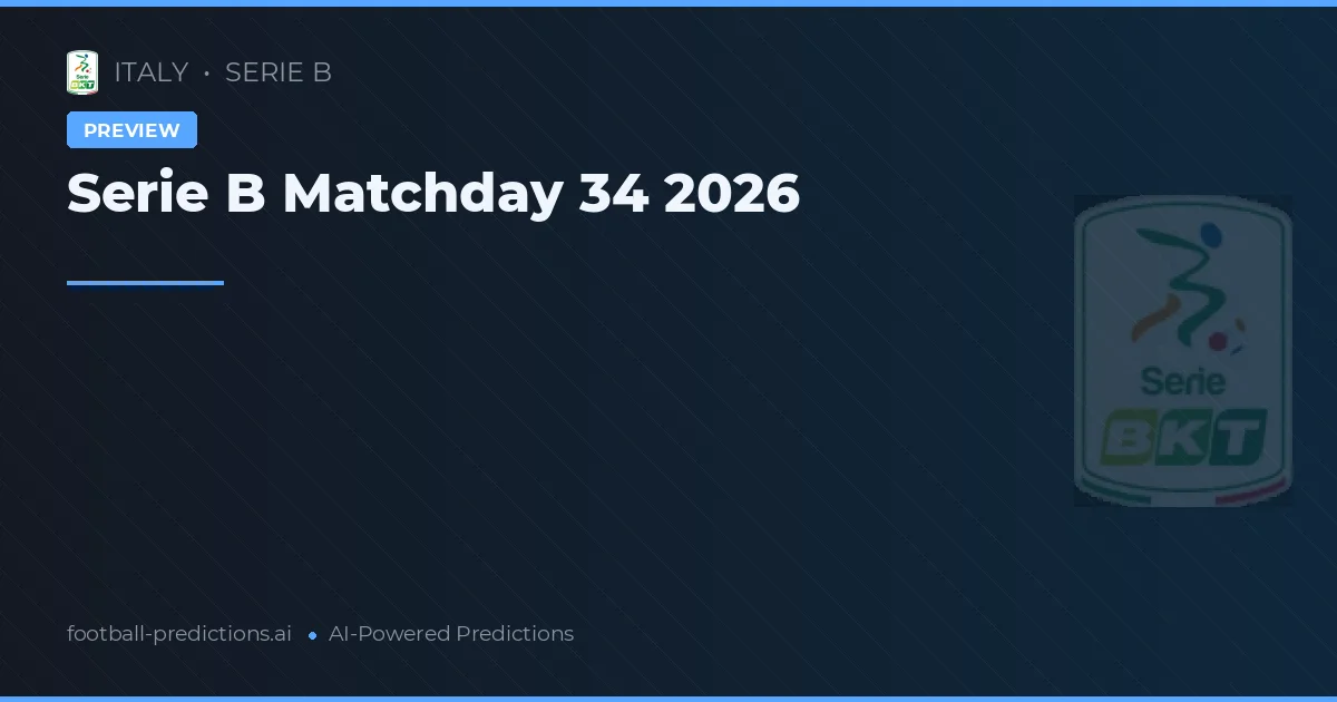 Serie B Matchday 34 2026