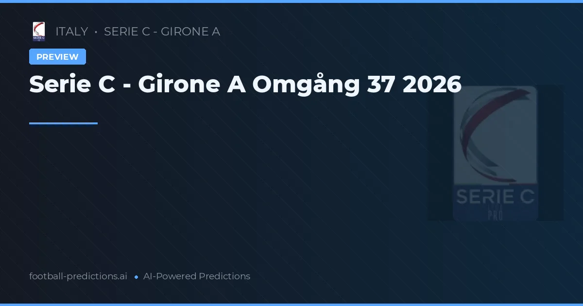 Serie C - Girone A Omgång 37 2026