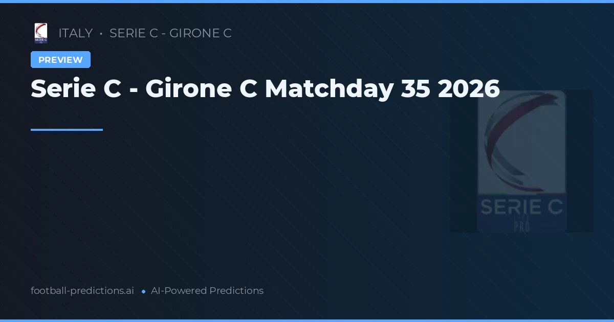 Serie C - Girone C Matchday 35 2026