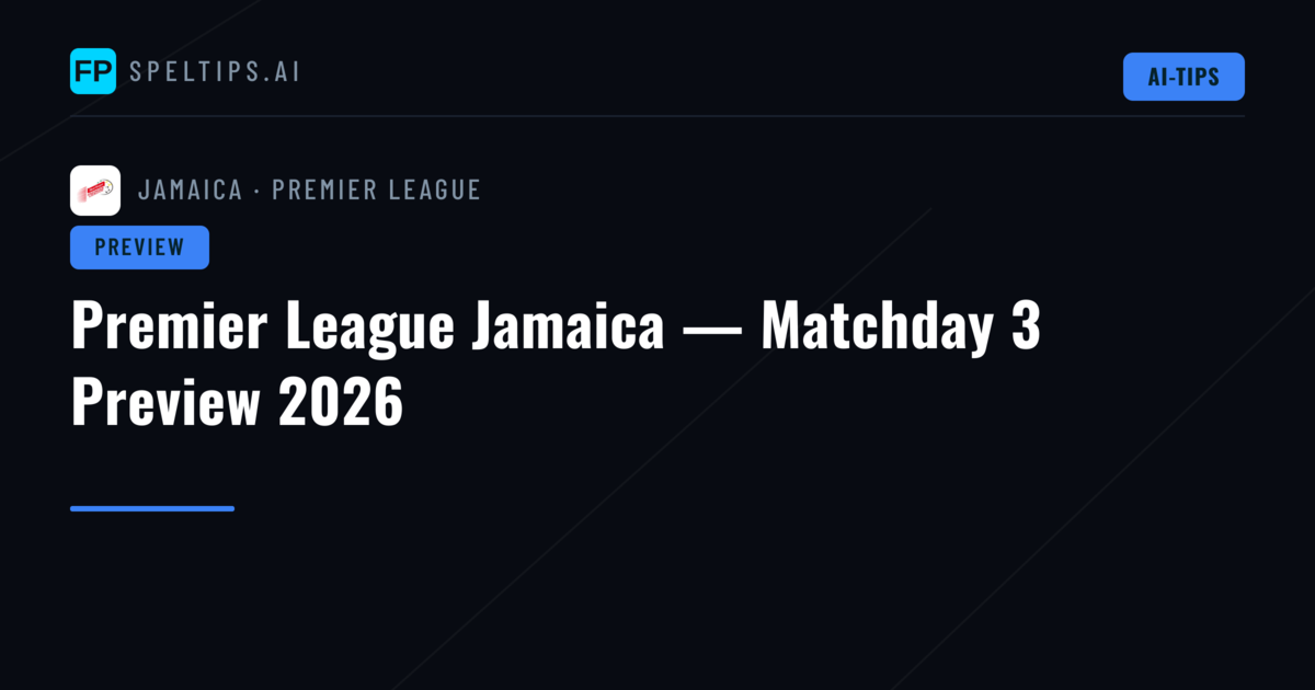 Premier League Jamaica — Matchday 3 Preview 2026