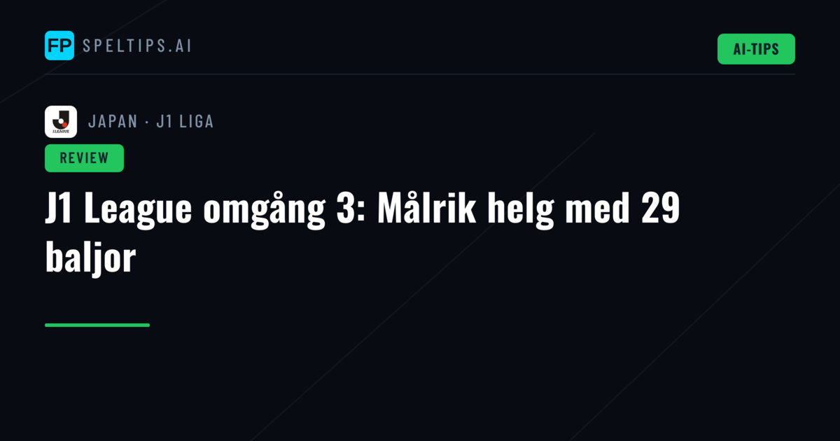 J1 League omgång 3: Målrik helg med 29 baljor
