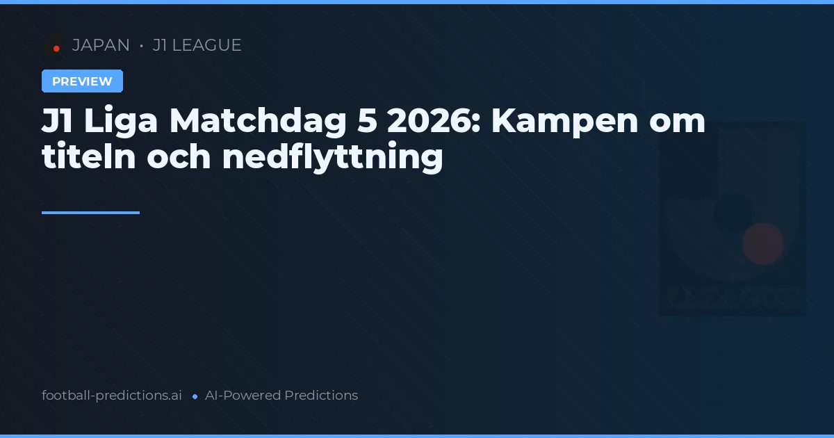 J1 Liga Matchdag 5 2026: Kampen om titeln och nedflyttning