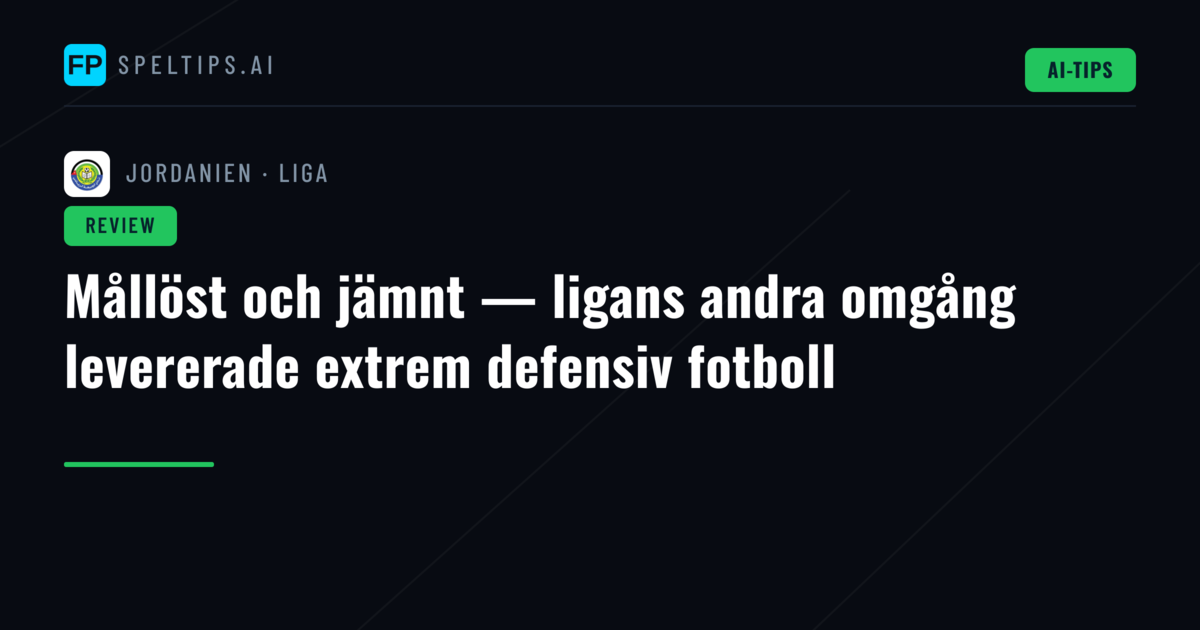 Mållöst och jämnt — ligans andra omgång levererade extrem defensiv fotboll