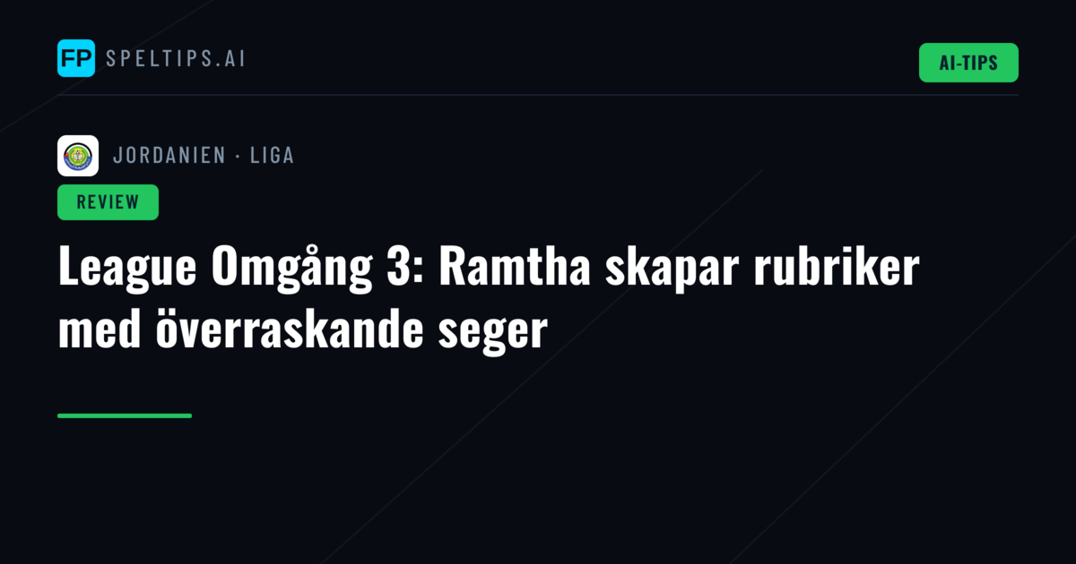 League Omgång 3: Ramtha skapar rubriker med överraskande seger