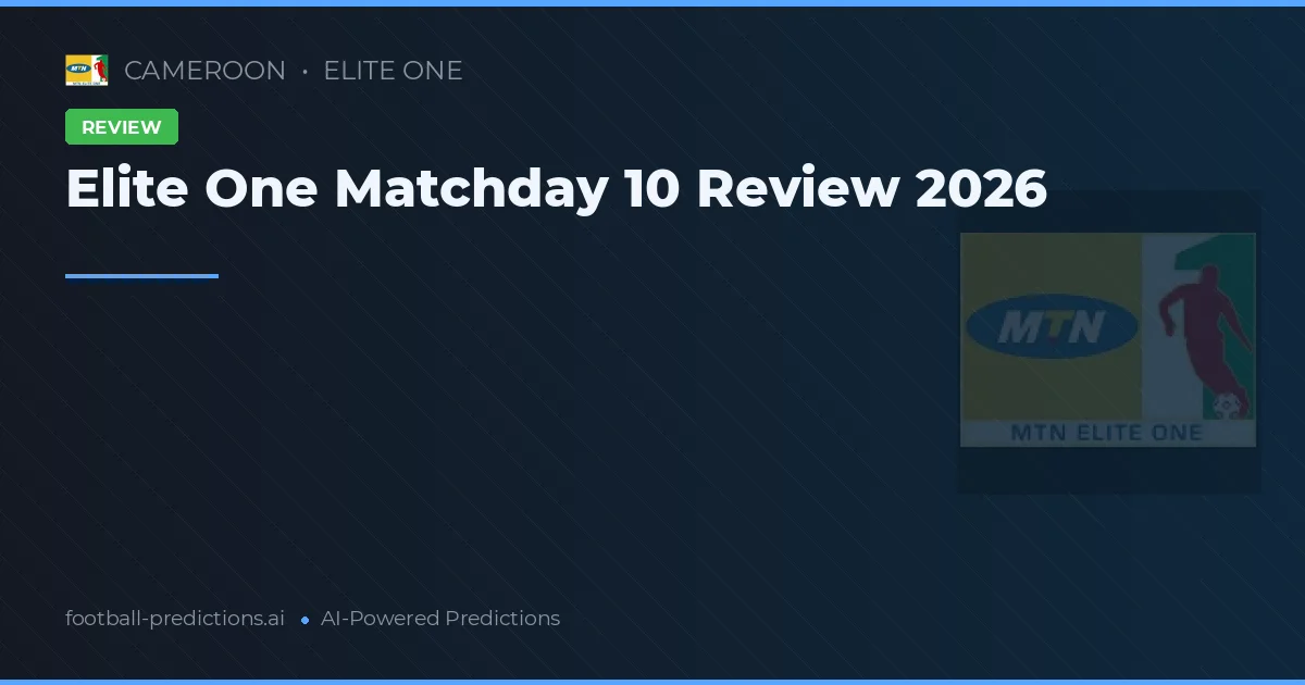 Elite One Matchday 10 Review 2026