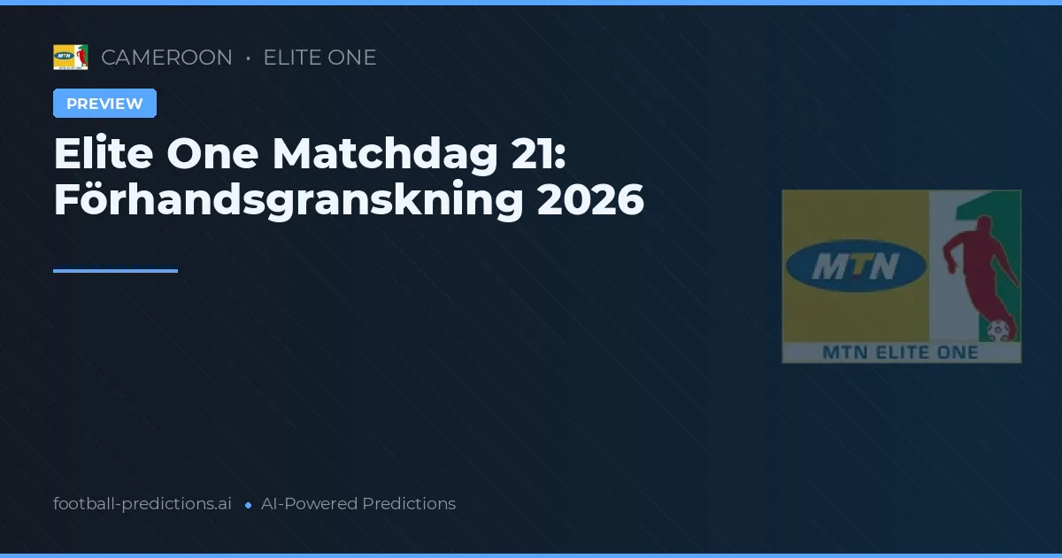 Elite One Matchdag 21: Förhandsgranskning 2026