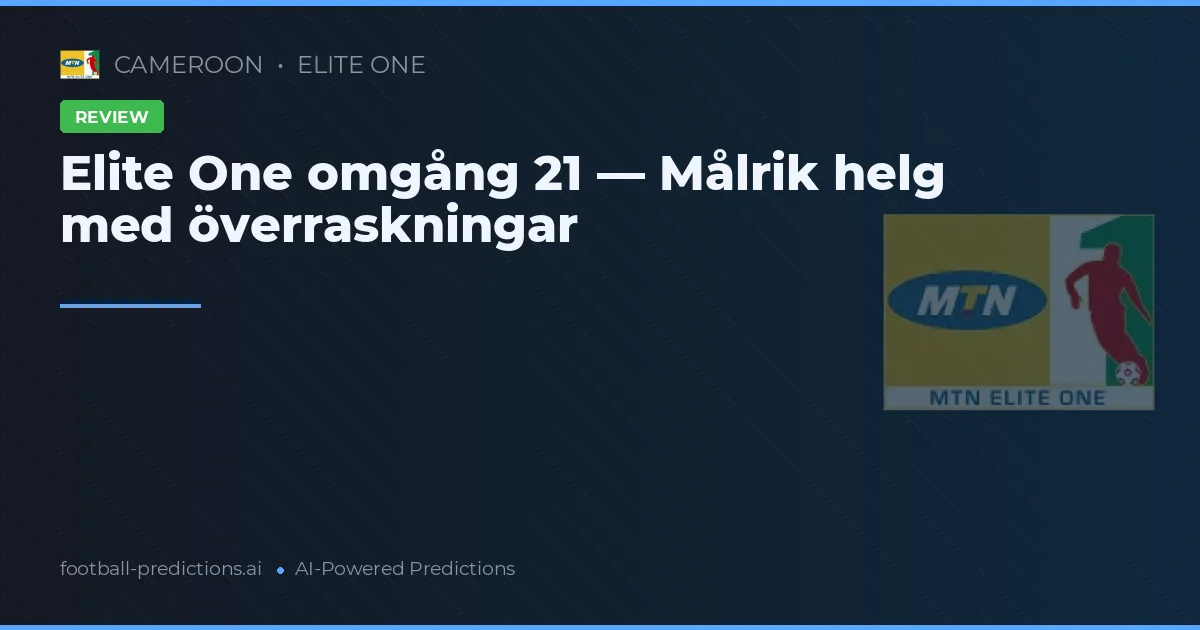 Elite One omgång 21 — Målrik helg med överraskningar