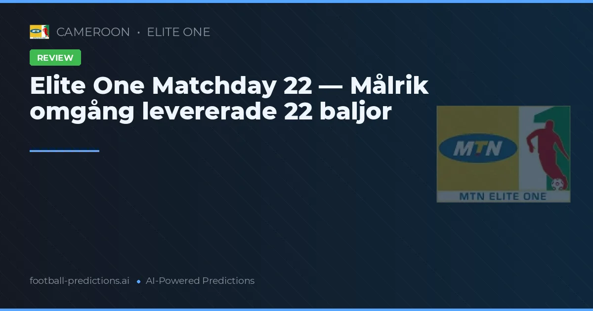 Elite One Matchday 22 — Målrik omgång levererade 22 baljor