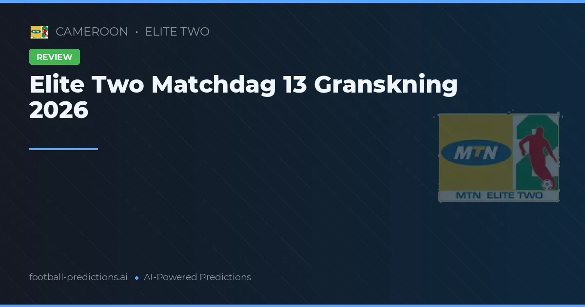 Elite Two Matchdag 13 Granskning 2026