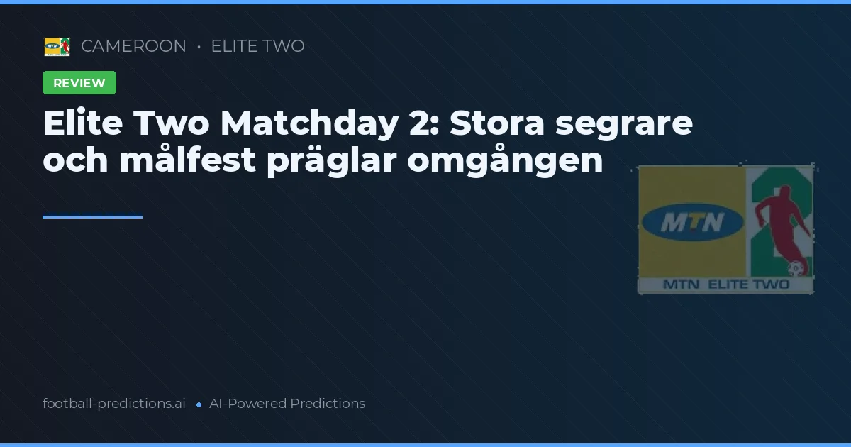 Elite Two Matchday 2: Stora segrare och målfest präglar omgången