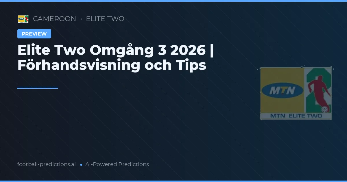 Elite Two Omgång 3 2026 | Förhandsvisning och Tips