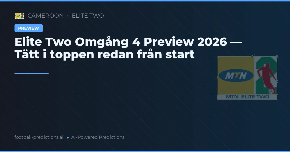 Elite Two Omgång 4 Preview 2026 — Tätt i toppen redan från start