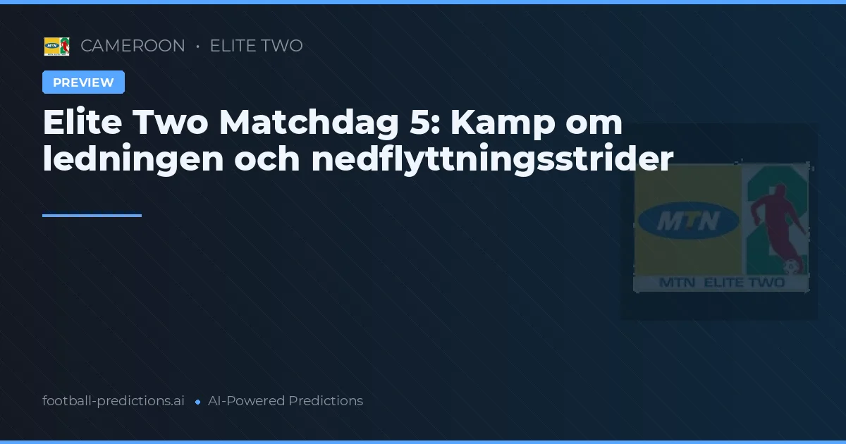 Elite Two Matchdag 5: Kamp om ledningen och nedflyttningsstrider