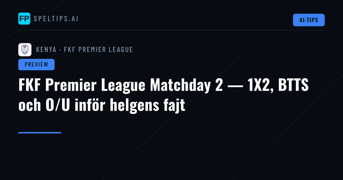 FKF Premier League Matchday 2 — 1X2, BTTS och O/U inför helgens fajt