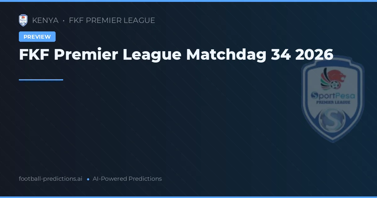FKF Premier League Matchdag 34 2026