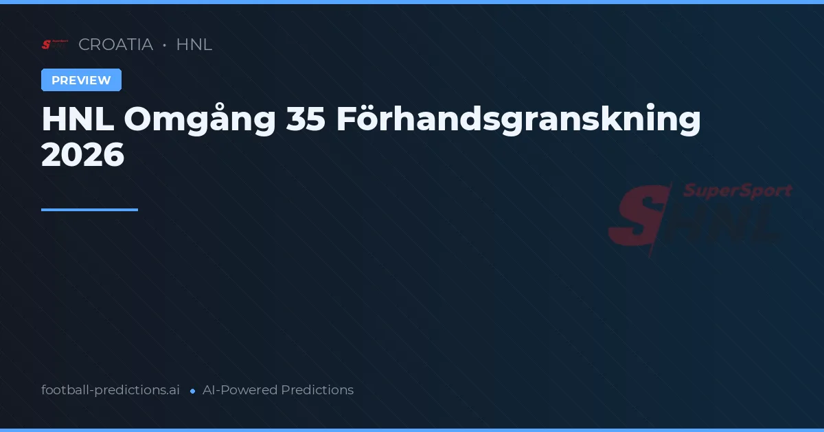 HNL Omgång 35 Förhandsgranskning 2026