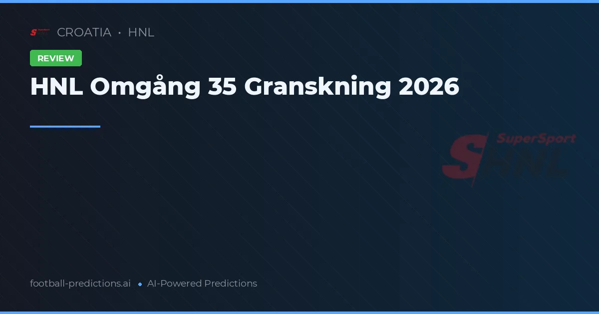HNL Omgång 35 Granskning 2026