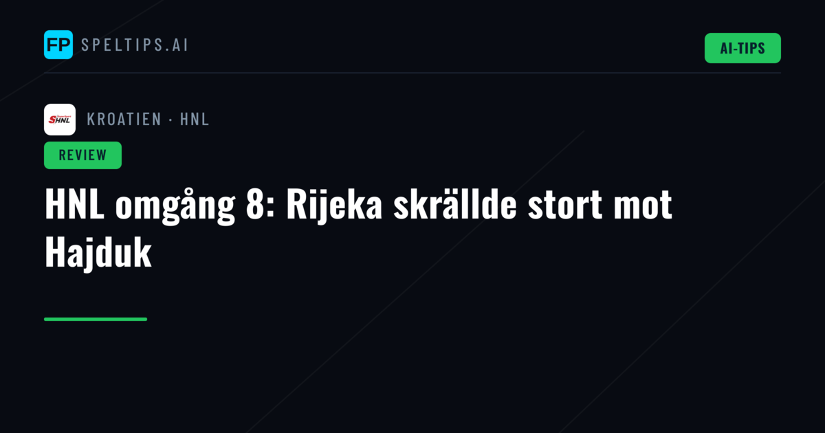 HNL omgång 8: Rijeka skrällde stort mot Hajduk