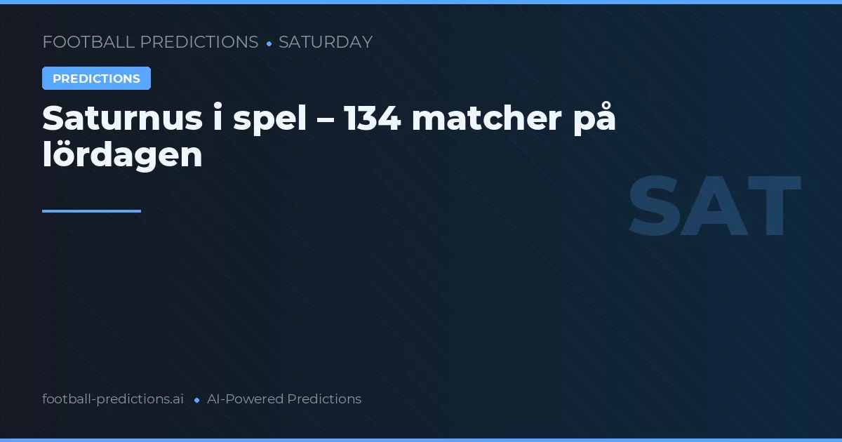 Saturnus i spel – 134 matcher på lördagen