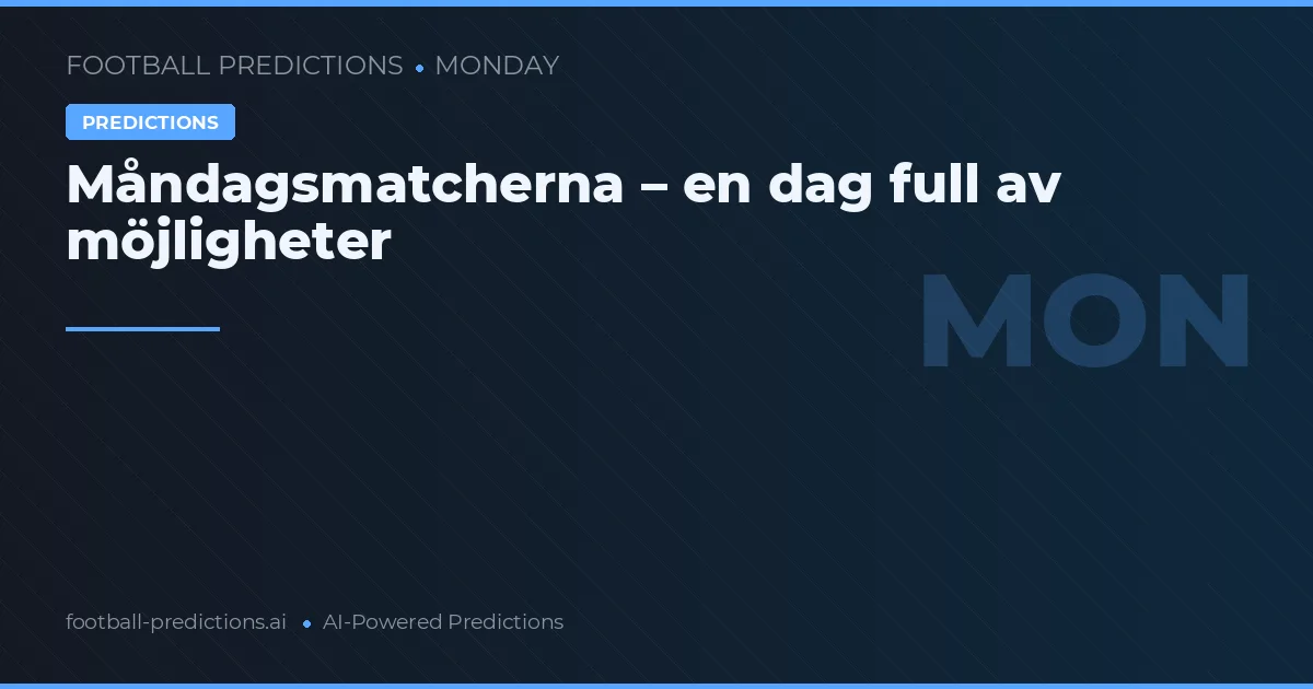 Måndagsmatcherna – en dag full av möjligheter