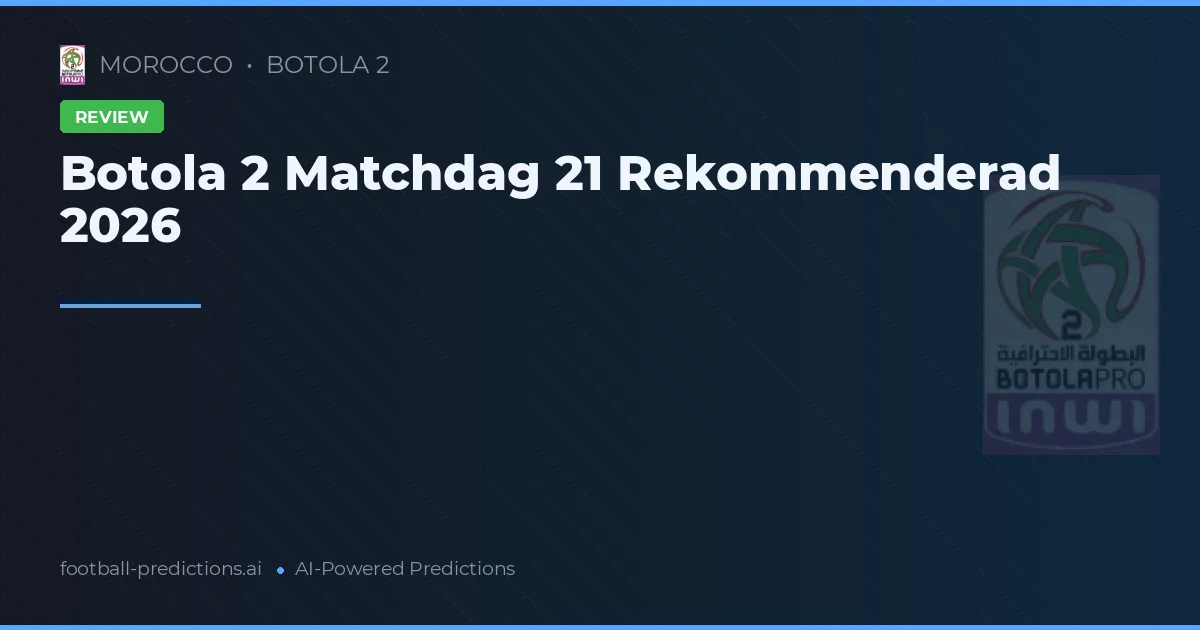 Botola 2 Matchdag 21 Rekommenderad 2026