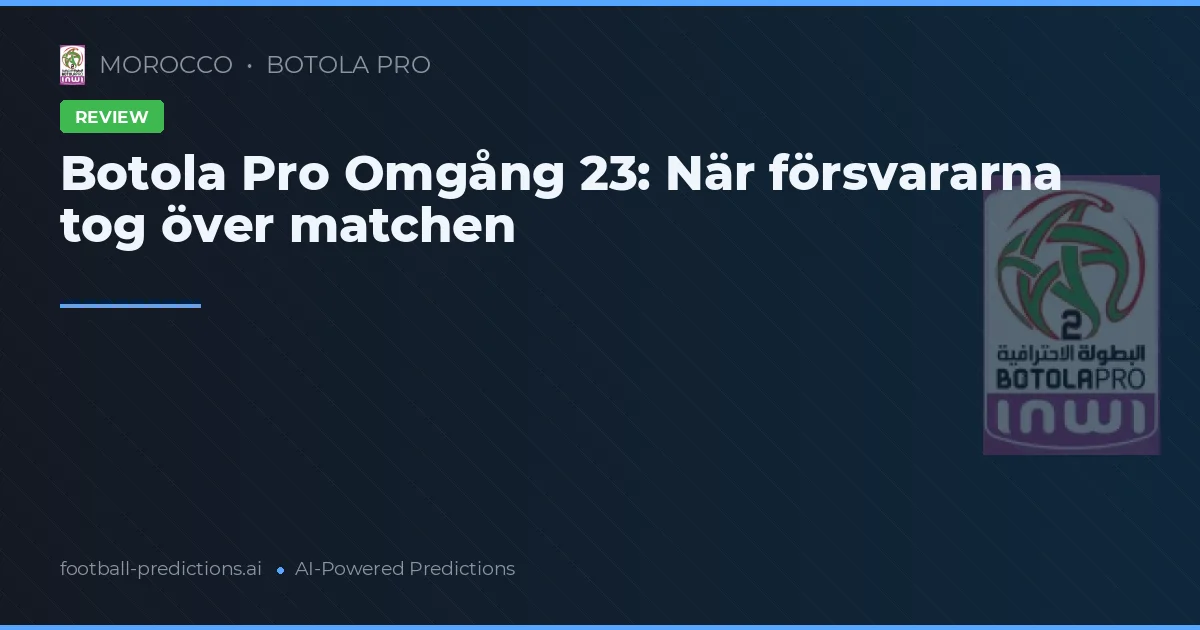 Botola Pro Omgång 23: När försvararna tog över matchen