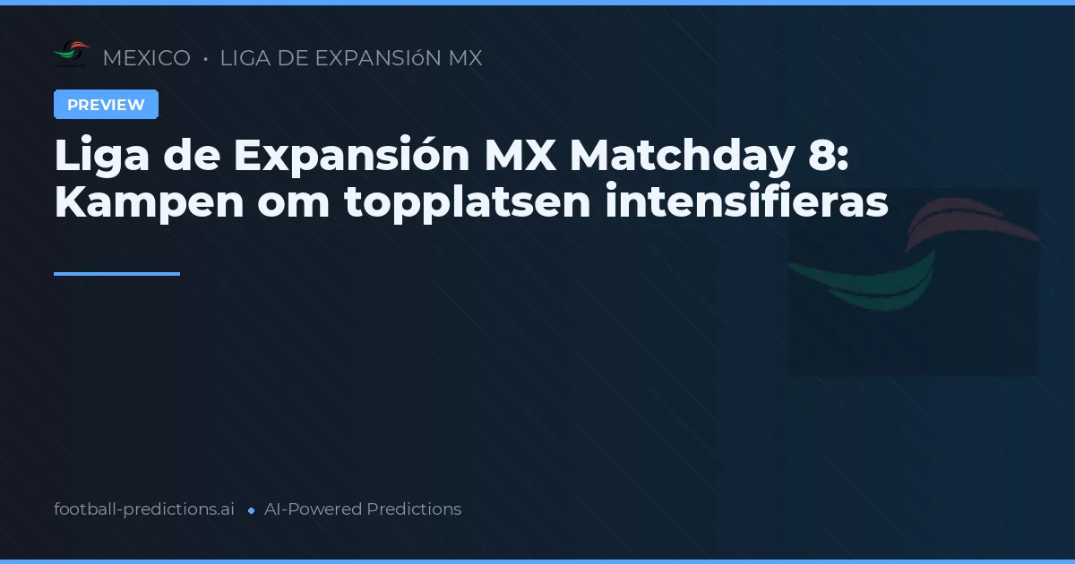 Liga de Expansión MX Matchday 8: Kampen om topplatsen intensifieras