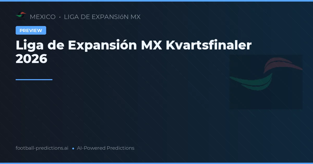 Liga de Expansión MX Kvartsfinaler 2026